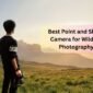 Best Point and Shoot Camera for Wildlife Photography 85x85