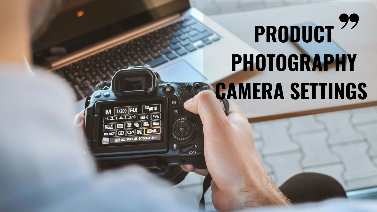 Product Photography Camera Settings
