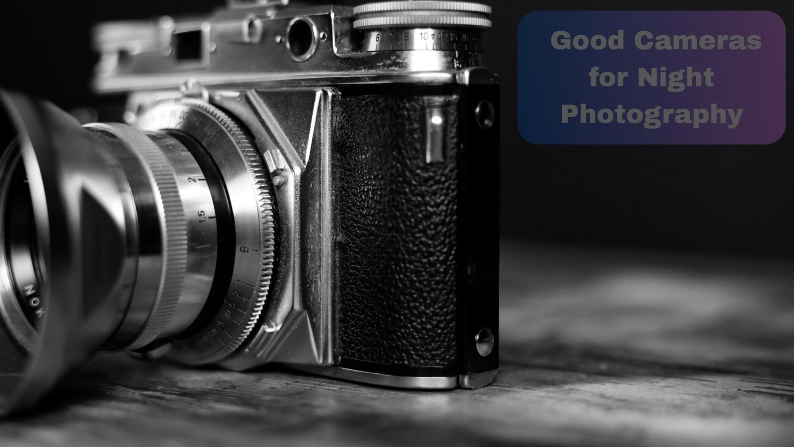 Good Cameras for Night Photography