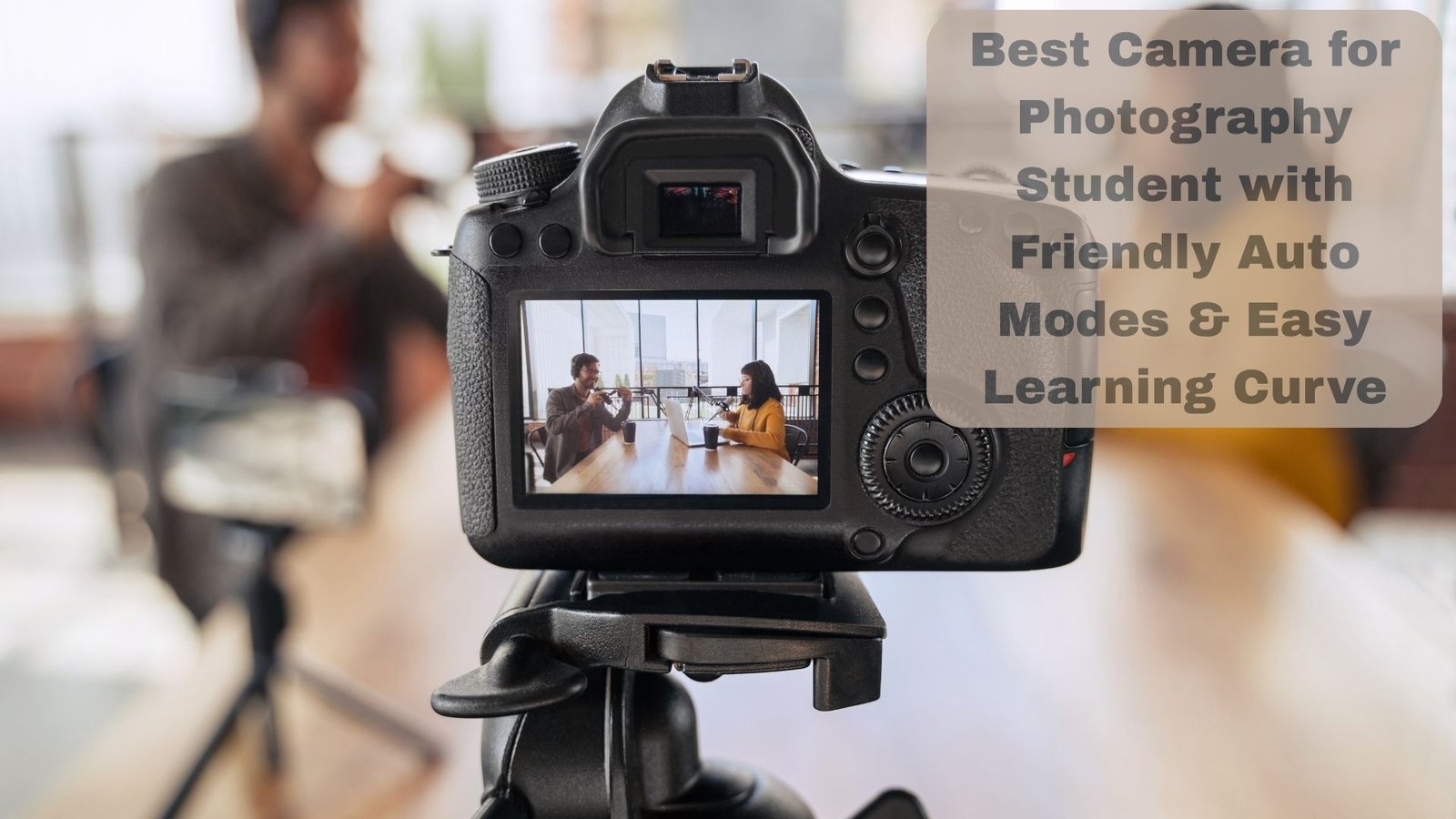 Best Camera for Photography Student