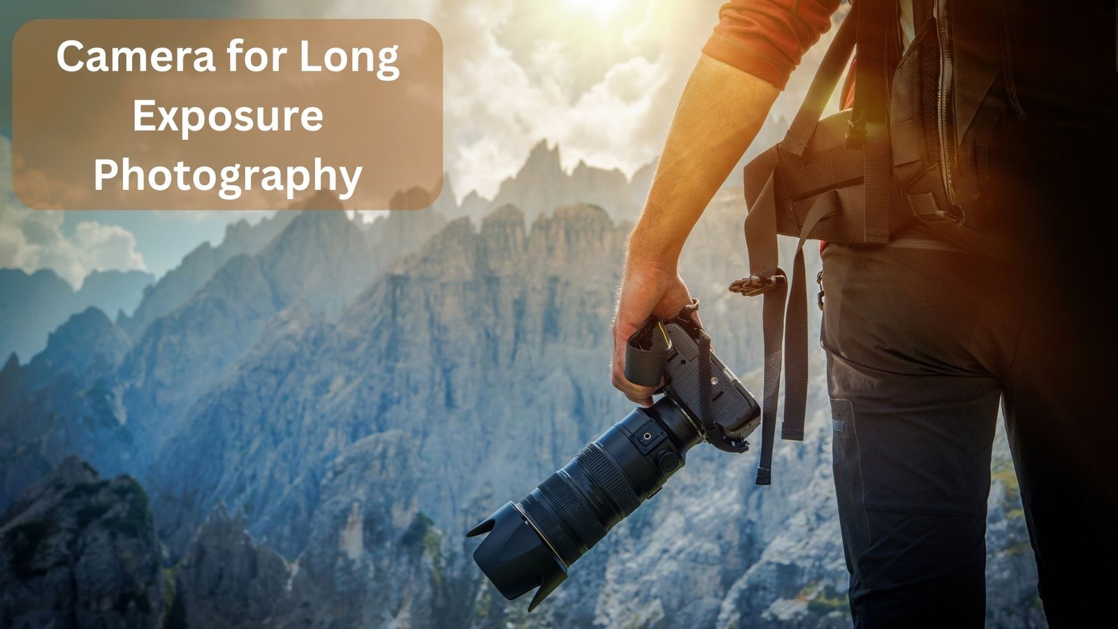 Ultimate Guide to Choosing a Camera for Long Exposure Photography