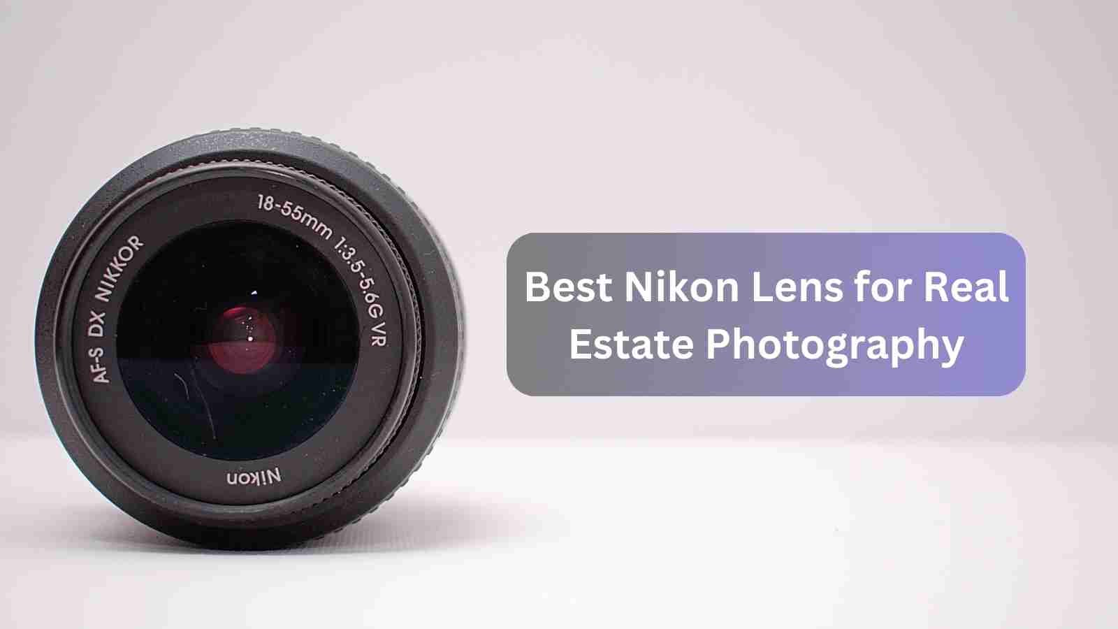 Best Nikon Lens for Real Estate Photography