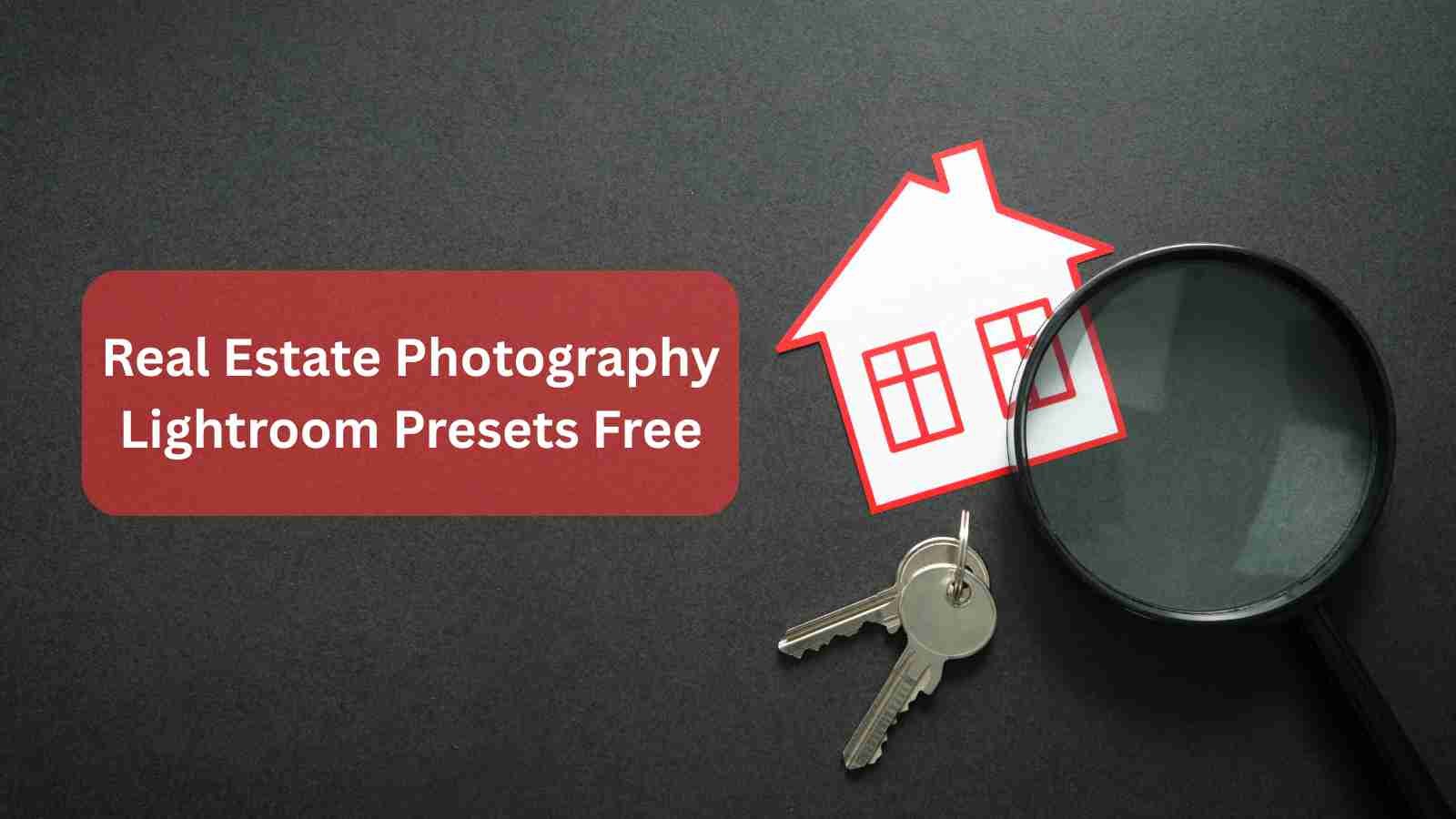 Real Estate Photography Lightroom Presets Free Featured Image