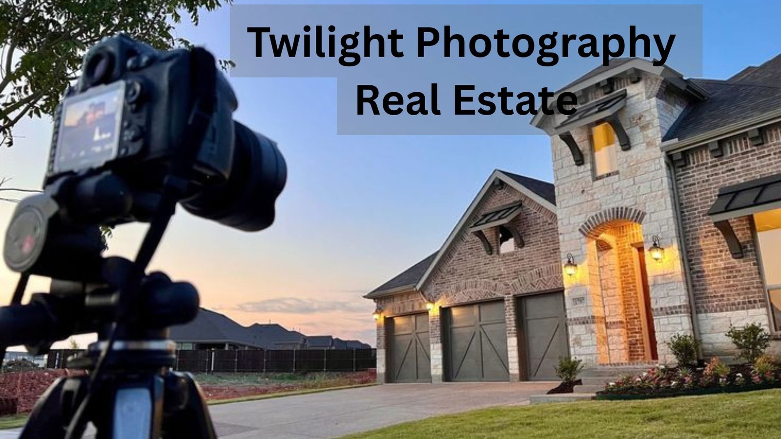 Twilight Photography Real Estate