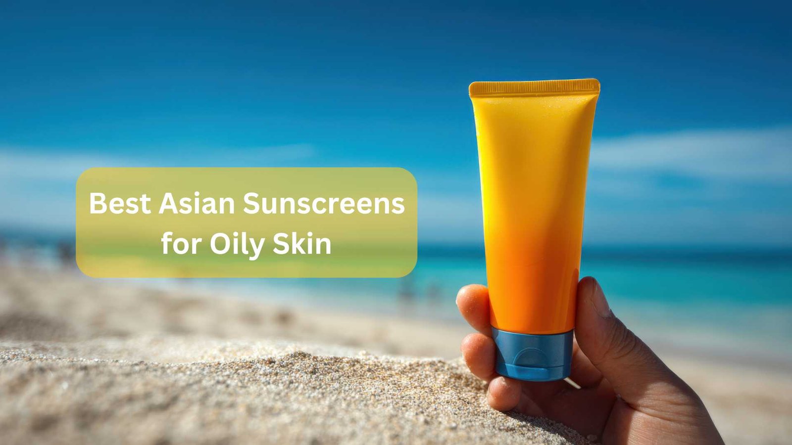 Best Asian Sunscreen for Oily Skin Featured Image