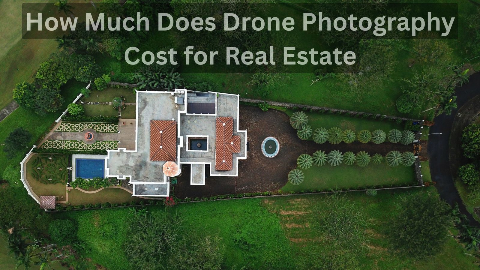 How Much Does Drone Photography Cost for Real Estate