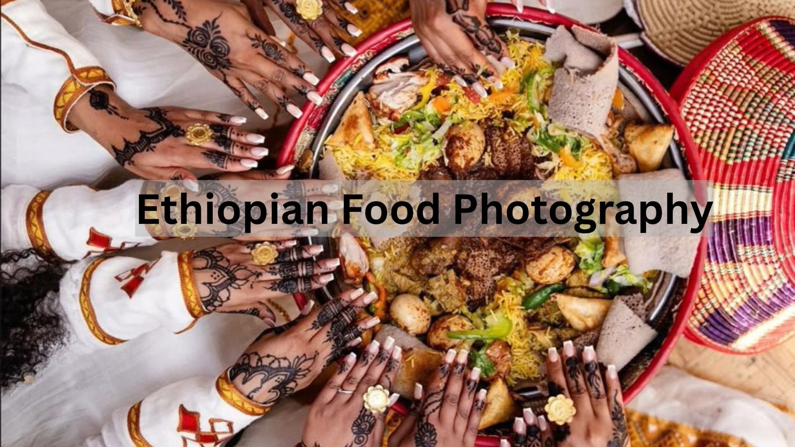 Ethiopian Food Photography
