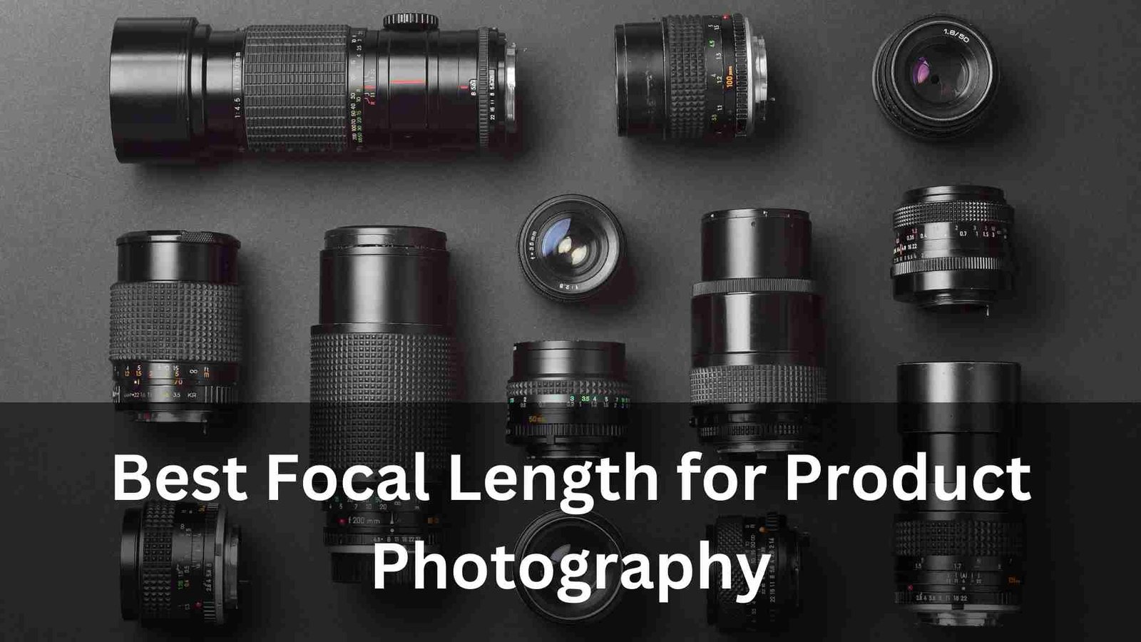 Best Focal Length for Product Photography Featured Image