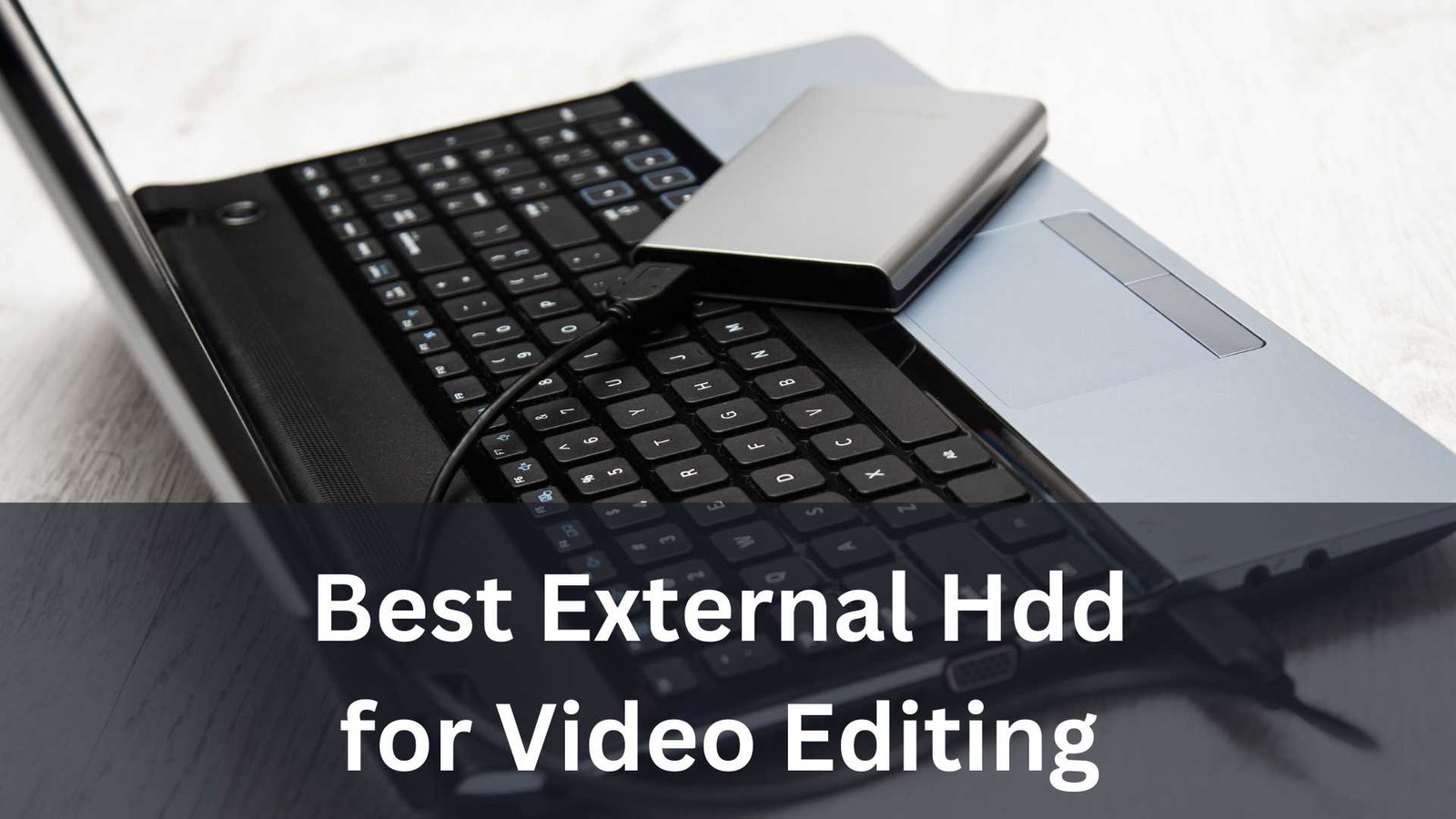 Best External Hdd for Video Editing Featured Image